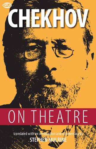 Chekhov on Theatre by Anton Chekhov