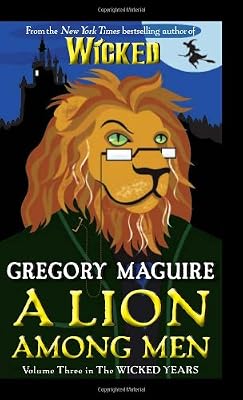 A Lion Among Men: Volume Three in The Wicked Years
