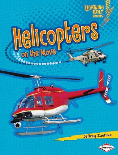 Helicopters on the Move by Jeffrey Zuehlke