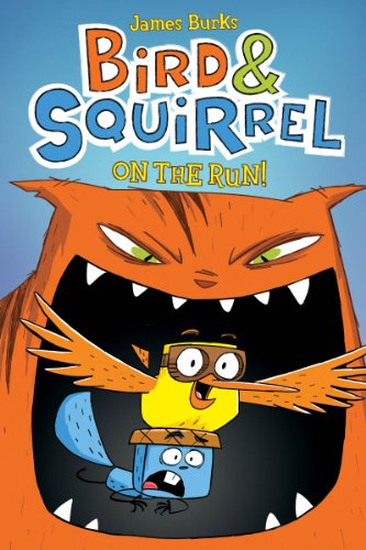 Bird &amp; Squirrel on the Run by James Burks