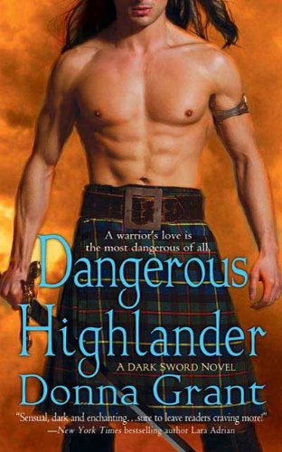 Dangerous Highlander: A Dark Sword Novel by Donna Grant