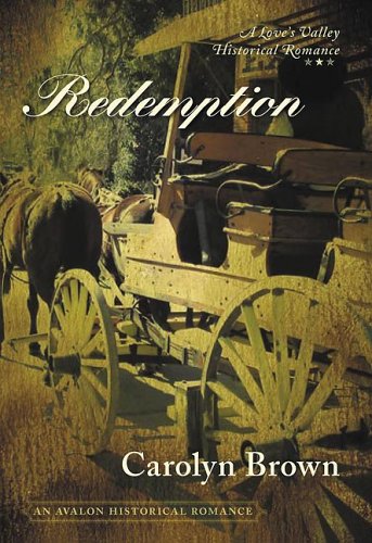 Redemption: A Love's Valley Historical Romance by Carolyn Brown