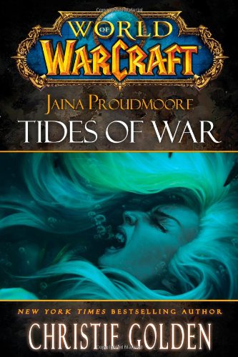 World of Warcraft: Jaina Proudmoore: Tides of War by Christie Golden