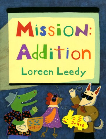 Mission: Addition by Loreen Leedy