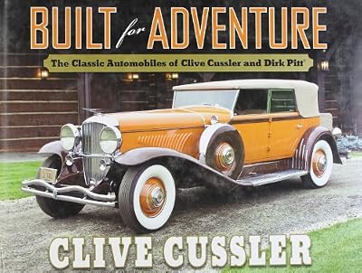 Built for Adventure: The Classic Automobiles of Clive Cussler and Dirk Pitt