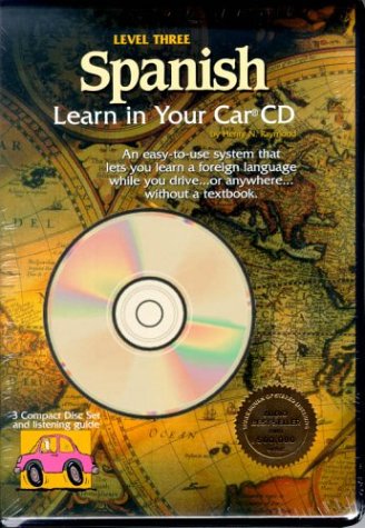 Spanish: Level 3: Learn in Your Car CD by Henry N. Raymond