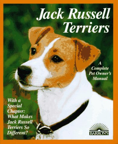 Jack Russell Terriers: Everything About Purchase, Care, Nutrition, Behavior, and Training (Complete Pet Owner's Manual) by D. Caroline Coile