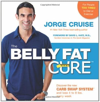 The Belly Fat Cure: Discover the New Carb Swap System and Lose 4 to 9 lbs. Every Week