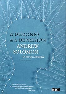 El demonio de la depresi&oacute;n / The Nooday Demon: Un atlas de la enfermedad / An Atlas of Depression by Andrew Solomon 
			
			
		
		
		
       	 
       		
       			,