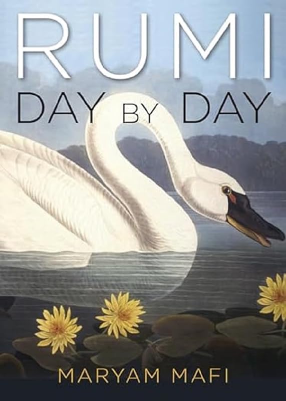 Rumi, Day by Day: Daily Inspirations from the Mystic of the Heart by Jalal al-Din Rumi