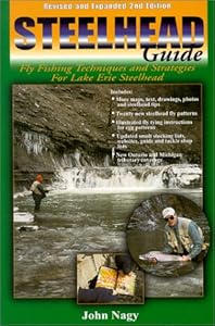 Steelhead Guide: Fly Fishing Techniques & Strategies for Lake Erie Steelhead by John Nagy