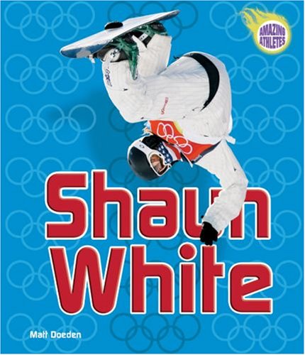 Shaun White (Amazing Athletes) by Matt Doeden