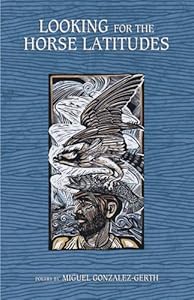 Looking for the Horse Latitudes by Miguel Gonzalez-Gerth