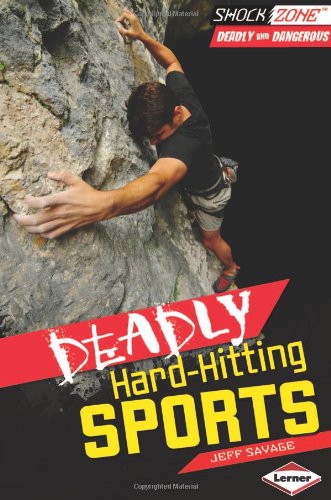 Deadly Hard-hitting Sports by Jeff Savage