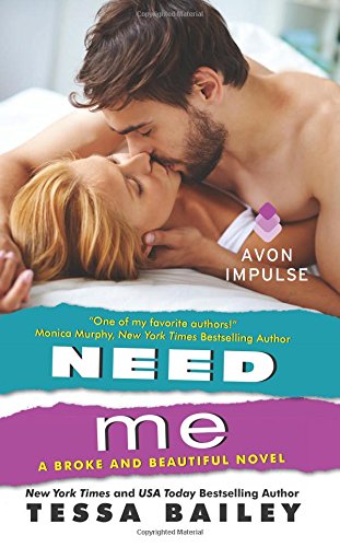 Need Me: A Broke and Beautiful Novel by Tessa Bailey