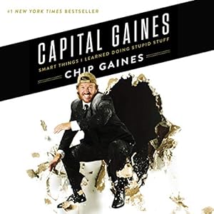 Capital Gaines: The Smart Things I've Learned by Doing Stupid Stuff