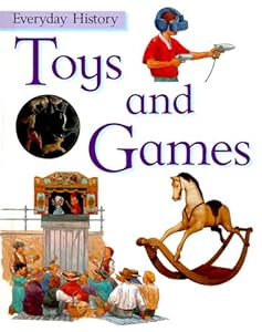Toys and Games (Everyday History)