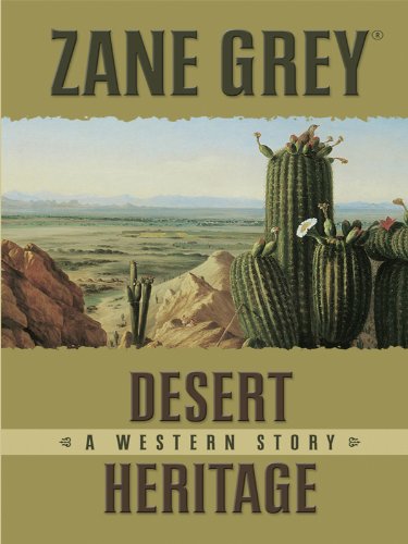 Desert Heritage: A Western Story by Zane Grey