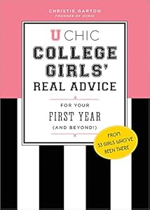 U Chic: College Girls' Real Advice for Your First Year