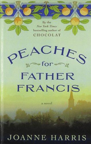 Peaches for Father Francis by Joanne Harris