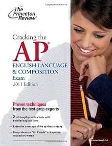 Cracking the AP English Language & Composition Exam, 2011 Edition (College Test Preparation)