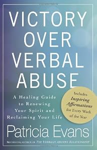 Victory Over Verbal Abuse: A Healing Guide to Renewing Your Spirit and Reclaiming Your Life