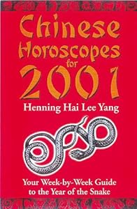 Chinese Horoscopes for the Year 2001 by Henning Hai Lee Yang