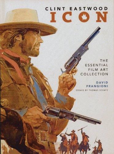 Clint Eastwood Icon: The Essential Film Art Collection by David Frangioni
