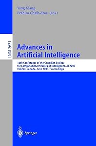 Advances in Artificial Intelligence: 16th Conference of the Canadian Society for Computational Studies of Intelligence, AI 2003, Halifax, Canada, June ... (Lecture Notes in Computer Science, 2671)