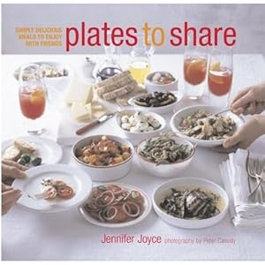 Plates to Share: Simply Delicious Meals to Enjoy With Friends