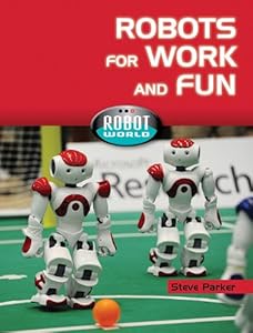 Robots for Work and Fun