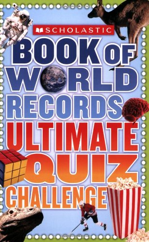 Scholastic Book Of World Records Ultimate Quiz Challenge by Jenifer Morse