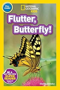 National Geographic Readers: Flutter, Butterfly! by Shelby Alinsky