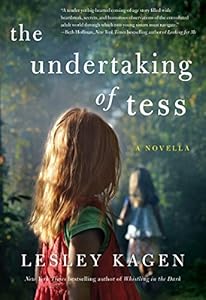 The Undertaking of Tess: A Novella by Lesley Kagen