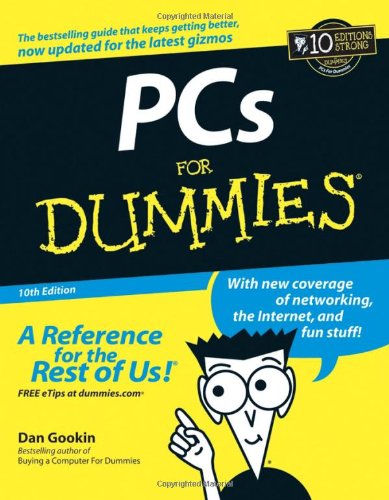 PCs For Dummies (For Dummies (Computers)) by Dan Gookin