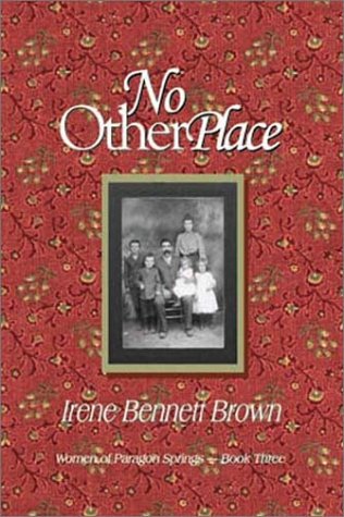 No Other Place (Women of Paragon Springs) by Irene Bennett Brown