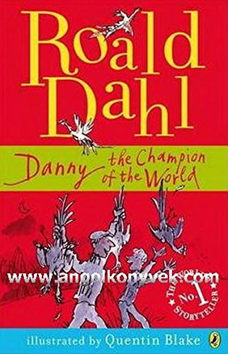 Danny the Champion of the World by Roald Dahl