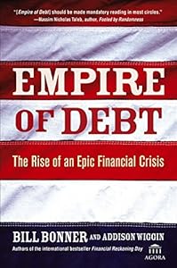 Empire of Debt: The Rise of an Epic Financial Crisis