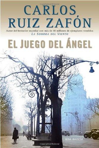 El Juego del &Aacute;ngel by Carlos Ruiz Zafon