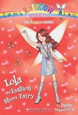 The Fashion Fairies #7: Lola the Fashion Show Fairy: A Rainbow Magic Book