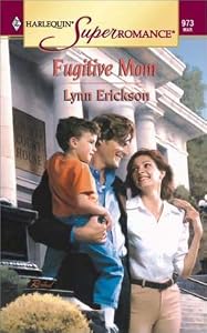 Fugitive Mom (Harlequin Superromance No. 973)