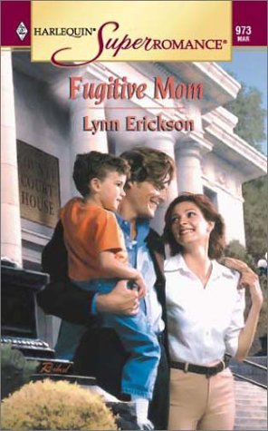 Fugitive Mom (Harlequin Superromance No. 973) by Lynn Erickson