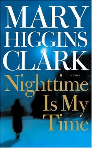 Nighttime Is My Time: A Novel by Mary Higgins Clark