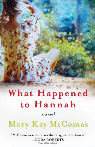 What Happened to Hannah: A Novel by Mary Kay McComas