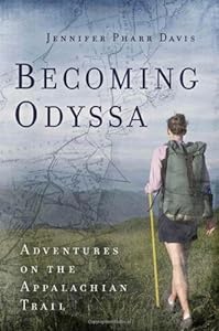 Becoming Odyssa: Adventures on the Appalachian Trail by Jennifer Pharr Davis