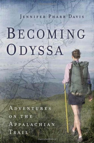 Becoming Odyssa: Adventures on the Appalachian Trail by Jennifer Pharr Davis