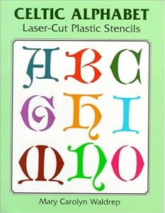 Celtic Alphabet Laser-Cut Plastic Stencils by Mary Carolyn Waldrep