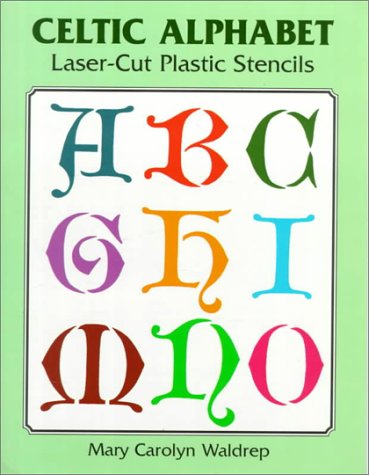 Celtic Alphabet Laser-Cut Plastic Stencils by Mary Carolyn Waldrep