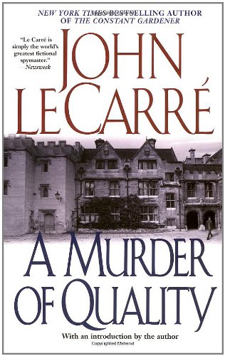A Murder of Quality by John le Carre