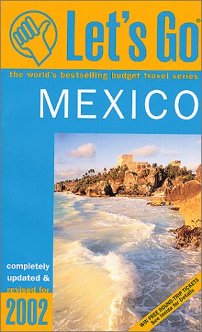 Let's Go Mexico 2002 by Theresa A. Botello